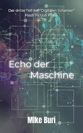 Echo der Maschine: Digitale Schatten: Echo der Maschine (German Edition) cover image