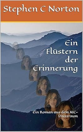 Ein Flüstern der Erinnerung : Ein Roman aus dem AIC-Universum (Die AIC-Universum-Reihe 6) (German Edition) cover image