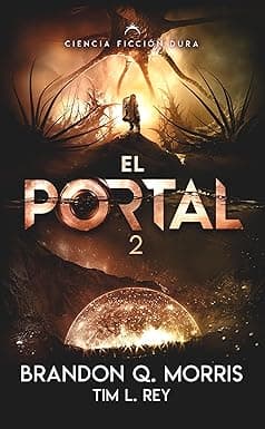 El Portal 2: Ciencia Ficción Dura (El Portal a Xibalbá) (Spanish Edition) cover image