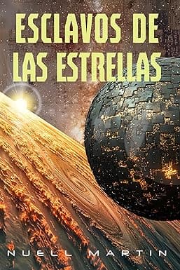 Esclavos de las Estrellas: Un revolucionario Thriller que aúna creencias y conocimientos en un viaje inesperado (Spanish Edition) cover image