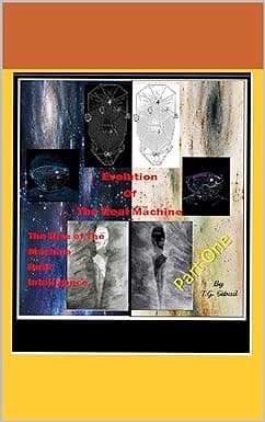 Evolution of The Real Machine The Demise of “Money” and The “Life” Politic And The Rise of The Machine-Built Intelligence cover image