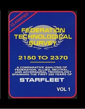 Federation Technological Survey 2150 to 2370: A comparative analysis of Federation, Allied, Neutral and Adversarial technology spanning the first 220 years of Starfleet cover image