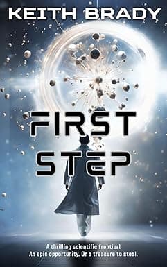 First Step: Follow the hard-won discovery of a new technology and step into the stars. (StepWorlds Book 1) cover image