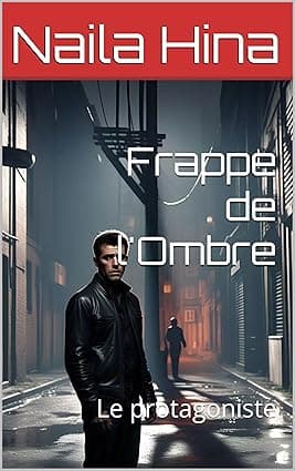 Frappe de l'Ombre: Le protagoniste (French Edition) cover image
