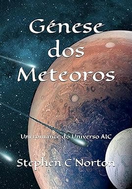 Génese dos Meteoros: Um romance do Universo AIC (Portuguese Edition) cover image