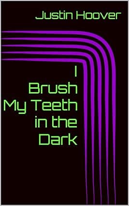 I Brush My Teeth in the Dark cover image