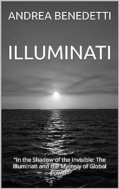 ILLUMINATI: "In the Shadow of the Invisible: The Illuminati and the Mystery of Global Power" (mysteries and conspiracies Book 6) cover image