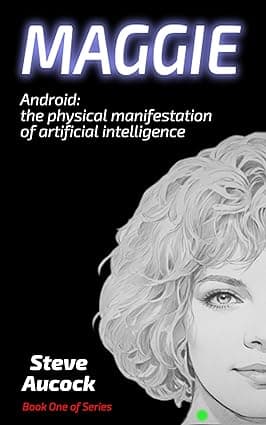 Maggie: an android, the physical manifestation of artificial intelligence. cover image