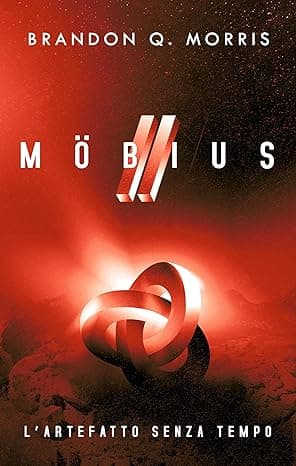 Möbius 2 – L’artefatto senza tempo: Fantascienza hard (L'artefatto misterioso) (Italian Edition) cover image