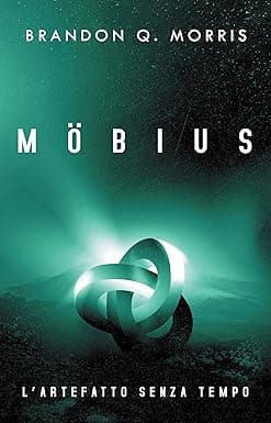 Möbius – L’artefatto senza tempo: Fantascienza hard (L'artefatto misterioso Vol. 1) (Italian Edition) cover image