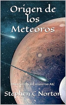 Origen de los Meteoros: Una novela del universo AIC (Spanish Edition) cover image