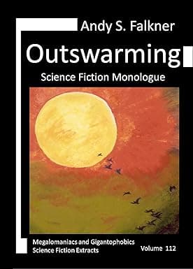 Outswarming: Science Fiction Monologue (Megalomaniacs and Gigantophobics) cover image