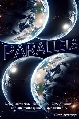 PARALLELS: New Discoveries. New Lands. New Alliances, and one man's quest to save Humanity. cover image
