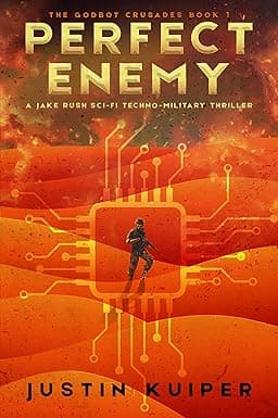 Perfect Enemy: A Jake Rush Sci-Fi Techno-Military Thriller (The Godbot Crusades Book 1) cover image