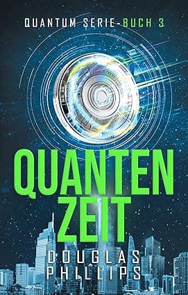 Quanten Zeit: Hard Science Fiction (Quantum 3) (German Edition) cover image