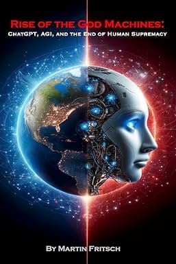 Rise of the God Machines:: ChatGPT, AGI, and the End of Human Supremacy cover image