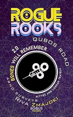 Rogue Rooks: Bones Will Remember: QuBoS Road 2.0 cover image