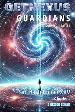 São Bartoomeu - O Incidente: Volume 1 - Parte 1 (GetNexus Gardians) (Portuguese Edition) cover image