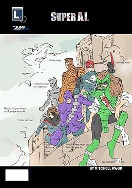 Super AI #330: Robot Olympics and the AI Olympics: A competition exclusively for super intelligent robots to compete in various sports games for Artificial ... globally. (Super A.I. (volume 2) Book 109) cover image