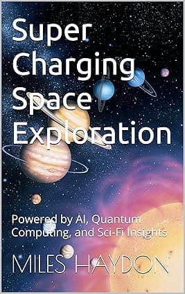 Super Charging Space Exploration: Powered by AI, Quantum Computing, and Sci-Fi Insights cover image