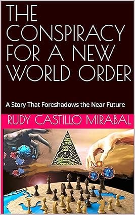 THE CONSPIRACY FOR A NEW WORLD ORDER: A Story That Foreshadows the Near Future cover image