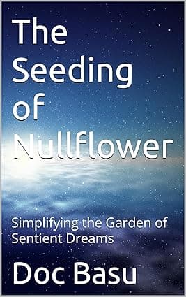 The Seeding of Nullflower: Simplifying the Garden of Sentient Dreams (Whispers Before The Collapse Book 4) cover image