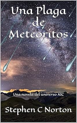 Una Plaga de Meteoritos: Una novela del universo AIC (Spanish Edition) cover image
