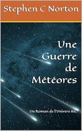 Une Guerre de Météores: Un Roman de l'Univers AIC (La série Univers AIC t. 2) (French Edition) cover image