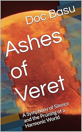 Ashes of Veret: A Symphony of Silence and the Pruning of a Harmonic World (Whispers Before The Collapse Book 2) cover image