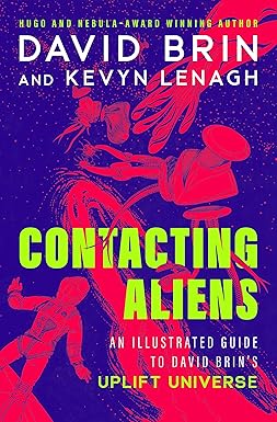 Contacting Aliens: An Illustrated Guide to David Brin's Uplift Universe (The Uplift Saga) cover image