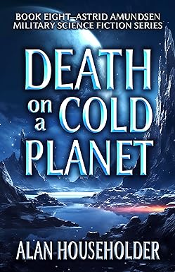Death on a Cold Planet (Astrid Amundsen Military Science Fiction Series Book 8) cover image