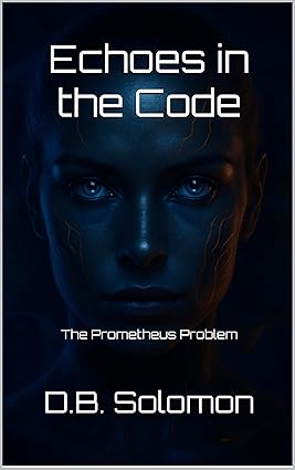 Echoes in the Code: The Prometheus Problem cover image