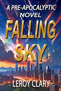 Falling Sky: A Pre-Apocalyptic Novel cover image