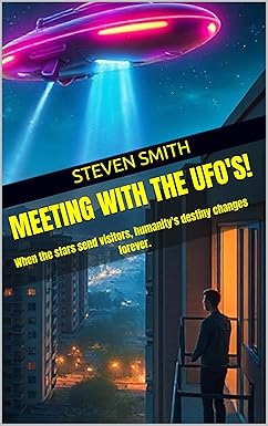 Meeting with the UFOs!: When the stars send visitors, humanity1s destiny changes forever. cover image