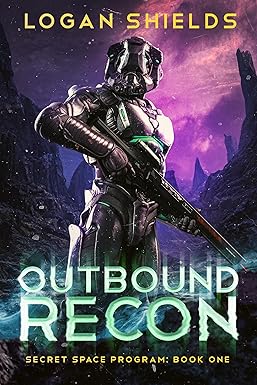 Outbound Recon: A Gritty Space Marine Military Sci-Fi Adventure (Secret Space Program Book 1) cover image