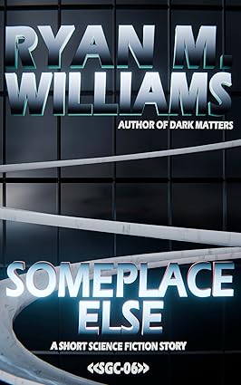 Someplace Else: A short science fiction story (Super Great Challenge: 52 weekly stories Book 6) cover image
