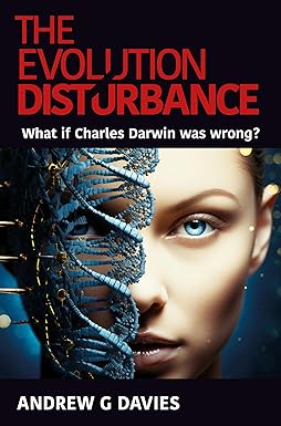 The Evolution Disturbance: What if Charles Darwin was wrong? cover image