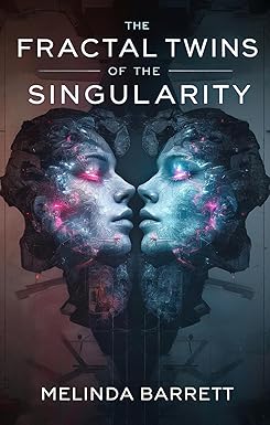 The Fractal Twins of the Singularity: A Shared Consciousness Divided (The Chimera Chronicles Book 1) cover image