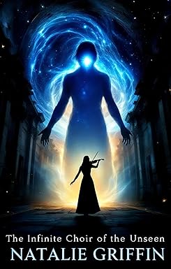 The Infinite Choir of the Unseen: A Symphony of Silence (The Symphonies of Xyntheris Book 1) cover image