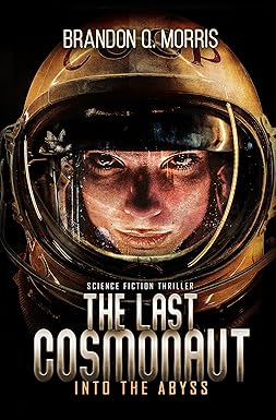 The Last Cosmonaut: Into the Abyss: Science Fiction Thriller cover image