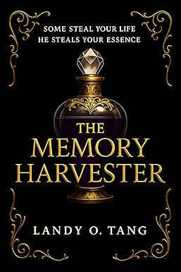 The Memory Harvester: Some Steal Your Life He Steals Your Essence cover image