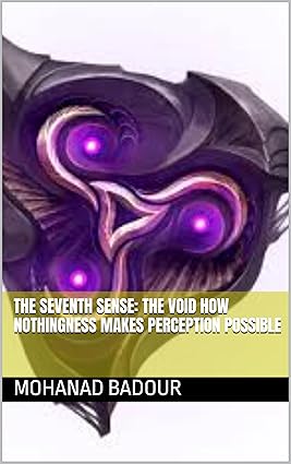 The Seventh Sense: The Void How Nothingness Makes Perception Possible cover image