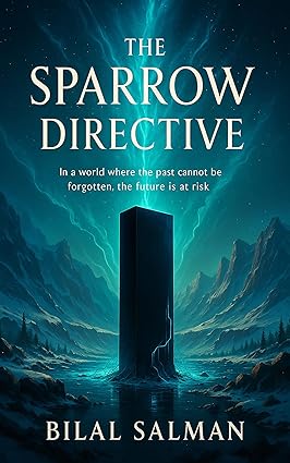 The Sparrow Directive: In a world where the past cannot be forgotten, the future is at risk cover image