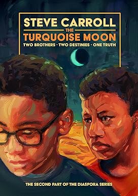 The Turquoise Moon: Two Brothers •Two Destinies • One Truth (The Diaspora Series Book 2) cover image