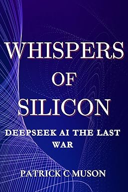 WHISPERS Of SILICON: DEEPSEEK AI THE LAST WAR cover image