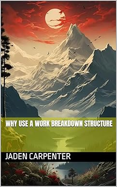 Why Use a Work Breakdown Structure cover image